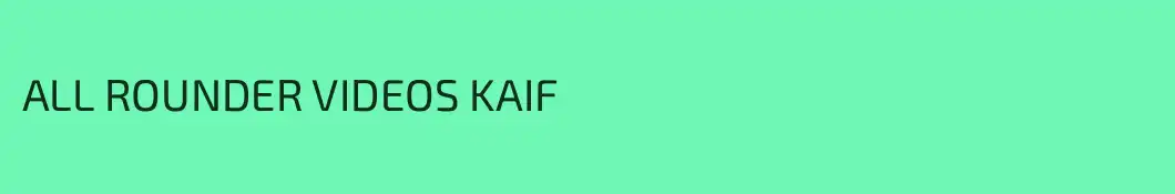ALL ROUNDER VIDEOS KAIF